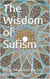 The Wisdom of Sufism