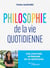Philosophie de la vie quotidienne - Une aventure intérieure en 70 questions