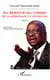Au service du Congo (Tome 2) - Mon témoignage - Entretien avec Cyriaque Magloire Mongo Dzon