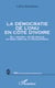 La démocratie de l'ONU en Côte d'Ivoire - Du "machin" de De Gaulle au bras armé de la Françafrique