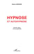 Hypnose et autohypnose - (Nouvelle édition revue et augmentée)