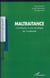 Maltraitance - Contribution à une sociologie de l'intolérable