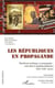 Les républiques en propagande - Pluralisme politique et propagande : entre déni et institutionnalisation - XIXe-XXIe siècles