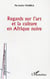 Regards sur l'art et la culture en Afrique noire