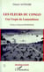 Les fleurs du Congo - Une utopie du Lumumbisme
