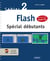 Flash - Spécial débutants - Mis à jour avec Flash CS4 - Cahier Flash n°2