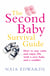 The Second Baby Survival Guide - How to stay calm and enjoy life with a new baby and a toddler