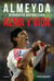 Alma y vida - Almeyda. Biografía autorizada