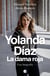 Yolanda Díaz. La dama roja - Una biografía