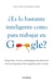¿Es lo bastante inteligente para trabajar en Google? - Preguntas, trucos y estrategias de selección de las empresas más exigentes