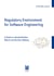 Regulatory Environment for Software Engineering - A Study on Standardization Efforts and Decision Making