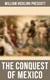 The Conquest of Mexico - The History of Aztec Empire & The Spanish Conquest