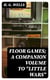 Floor Games; a companion volume to "Little Wars"