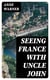 Seeing France with Uncle John