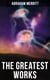 The Greatest Works of Abraham Merritt - Sci-Fi Books, Lost World Series & Fantasy Stories (Including The Moon Pool & The Ship of Ishtar)