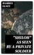 "Shiloh" as Seen by a Private Soldier - With Some Personal Reminiscences