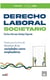 Derecho Laboral Societario - Claves para la toma de decisiones de las sociedades como empleadoras