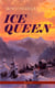 ICE QUEEN (Illustrated) - Christmas Classics Series - A Gritty Saga of Love, Friendship and Survival