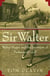 Sir Walter - Walter Hagen and the Invention of Professional Golf