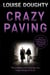 Crazy Paving - The gripping psychological suspense novel from the bestselling author of APPLE TREE YARD