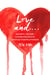 Love And . . . - Bad Boys, "The One," and Other Fun Ways to Sabotage Your Relationship