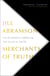 Merchants of Truth - The Business of News and the Fight for Facts