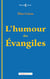 L’humour des Évangiles - La religion avec dérision