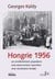 Hongrie 1956 : un soulèvement populaire, une insurrection ouvrière, une révolution brisée
