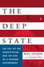 The Deep State - The Fall of the Constitution and the Rise of a Shadow Government