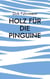 Holz für die Pinguine