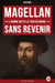 Magellan - L’Homme qui fit le tour du monde sans revenir