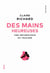 Des mains heureuses - Une archéologie du toucher