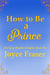 How to Be a Prince