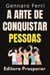 A Arte De Conquistar Pessoas : Desbloqueie O Poder Do Carisma E Conquiste O Mundo - Coleção Inteligência Emocional, #23