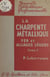 La charpente métallique en fer et en alliages légers (1) - À l'usage des constructeurs, des dessinateurs, des traceurs et des monteurs