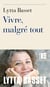 Vivre, malgré tout