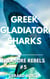 Greek Gladiator Sharks - Treasure Rebels Adventure Novella, #5