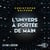 L'univers à portée de main
