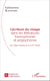 L'écriture du visage dans les littératures francophones et anglophones - De l'âge classique au XXIe siècle