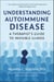 Understanding Autoimmune Disease - A Therapist's Guide to Invisible Illness