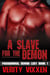 A Slave for the Demon - Paranormal Demon Lust, #1