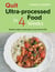Quit Ultra-processed Food in 4 Weeks - Simple recipes & meal plans to eat fresh for life