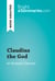 Claudius the God by Robert Graves (Book Analysis) - Detailed Summary, Analysis and Reading Guide