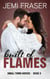 Built Of Flames - Small Town Heroes Romance, #3