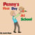 Penny's First Day At School - Bedtime children's books for kids, early readers