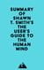 Summary of Shawn T. Smith's The User's Guide to the Human Mind