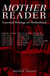 Mother Reader - Essential Literature on Motherhood