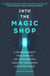 Into the Magic Shop - A neurosurgeon's true story of the life-changing magic of mindfulness and compassion that inspired the hit K-pop band BTS
