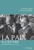 La Paix à l'œuvre - Récit de négociations pacifistes entre Menahem Begin et Anouar el-Sadate