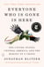 Everyone Who Is Gone Is Here - The United States, Central America, and the Making of a Crisis